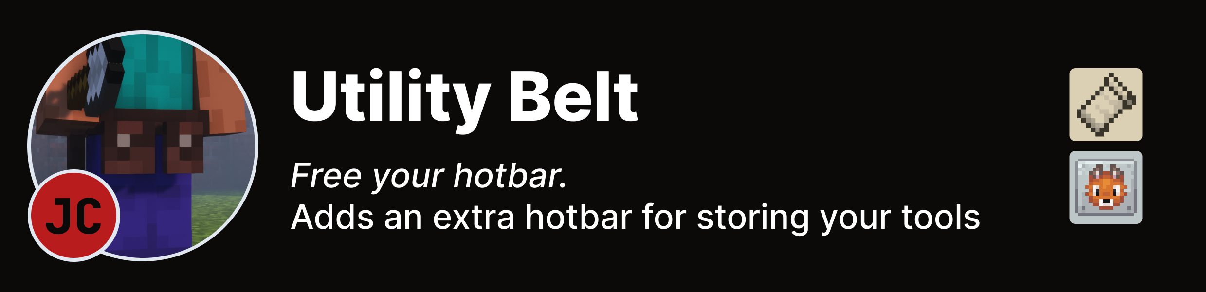 Utility Belt: Free your hotbar; adds an extra hotbar for storing your tools